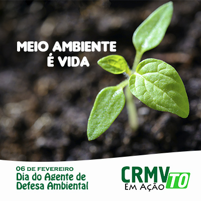 dia do agente de defesa ambiental - 06.02